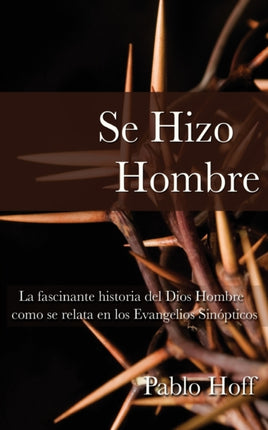 Se Hizo Hombre: A Great Story of How God Became a Man