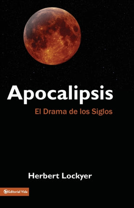 Apocalipsis El drama de los siglos