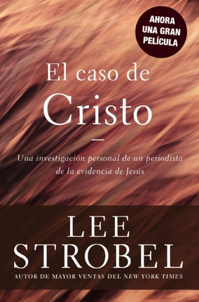 El Caso De Cristo: An Investigation Exhaustive