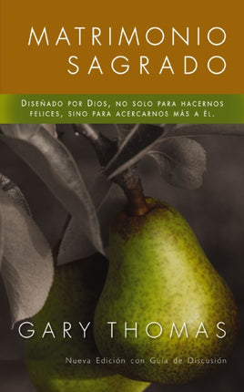 Matrimonio Sagrado nueva edicin Diseado por Dios no solo para hacernos felices sino para acercarnos ms a l Spanish Edition