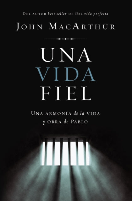 Una vida fiel: Una armonía de la vida y obra de Pablo