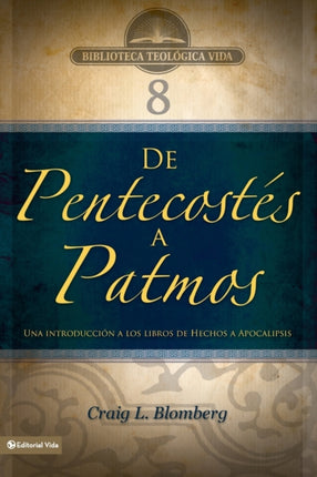 BTV  08 De Pentecosts a Patmos Una introduccin a los libros de Hechos a Apocalipsis Biblioteca