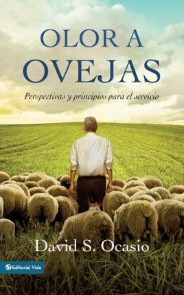 Olor a ovejas Perspectivas y principios para el servicio Spanish Edition