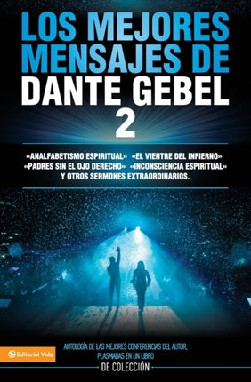 Los mejores mensajes de Dante Gebel 2 Spanish Edition