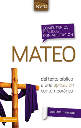 Comentario Bíblico Con Aplicación NVI Mateo: del Texto Bíblico a Una Aplicación Contemporánea