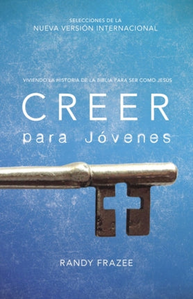 Creer Para Jóvenes: Viviendo La Historia de la Biblia Para Ser Como Jesús