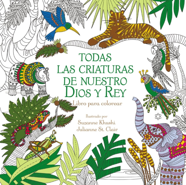 Todas Las Criaturas de Nuestro Dios Y Rey: Libro Para Colorear