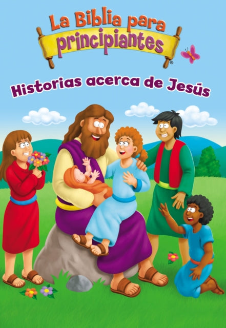 La Biblia Para Principiantes - Historias Acerca de Jesús