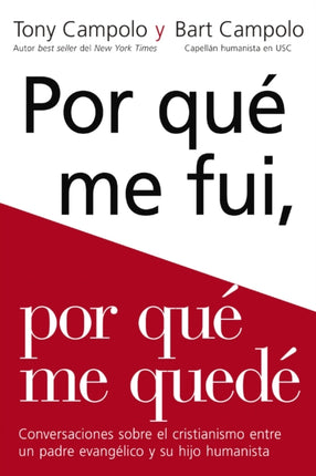 Porqué me fui, porqué me quedé: Conversaciones sobre el cristianismo entre un padre evangélico y su hijo humanista