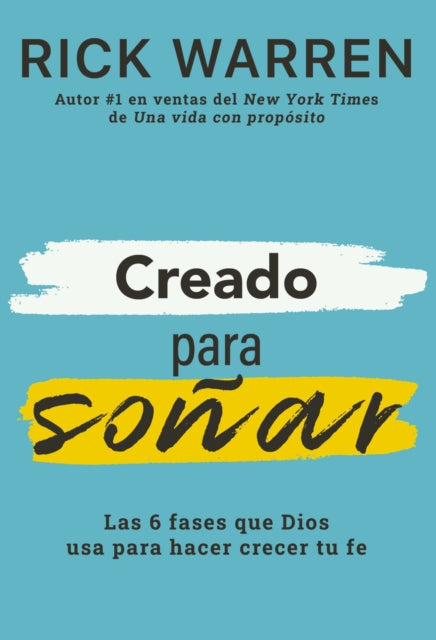 Creado Para Soñar: Las 6 Fases Que Dios USA Para Hacer Crecer Tu Fe