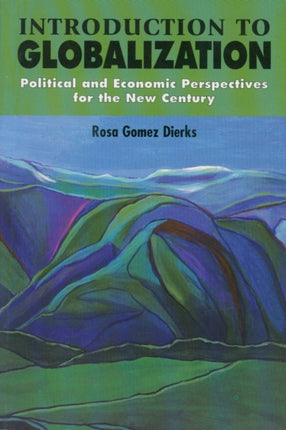 Introduction to Globalization: Political and Economic Perspectives for the New Century