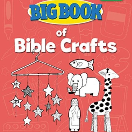 Big Book of Bible Crafts for Kids of All Ages