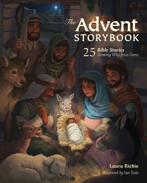 The Advent Storybook: 25 Bible Stories Showing Why Jesus Came