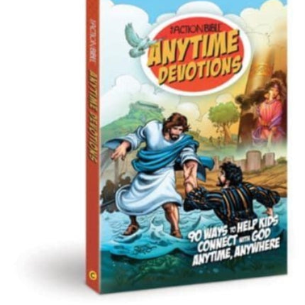 The Action Bible Anytime Devotions: 90 Ways to Help Kids Connect with God Anytime, Anywhere