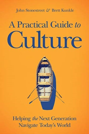 A Practical Guide to Culture: Helping the Next Generation Navigate Today's World