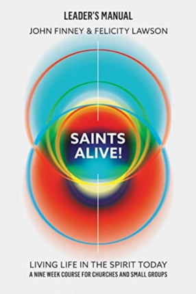 Saints Alive! Leaders Manual: Living Life in the Spirit Today