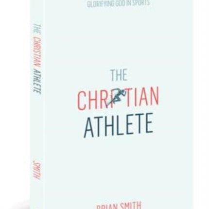 The Christian Athlete: Glorifying God in Sports