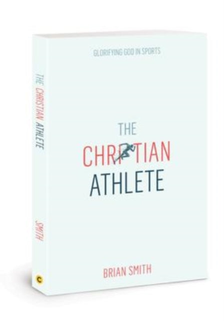 The Christian Athlete: Glorifying God in Sports