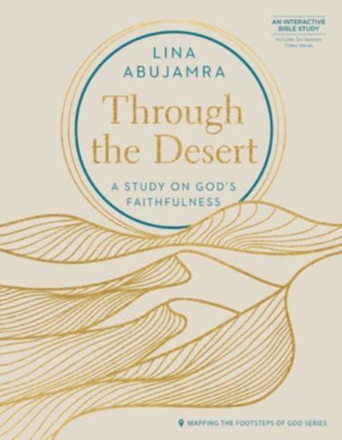 Through the Desert - Includes Six-Session Video Series: A Study on God's Faithfulness