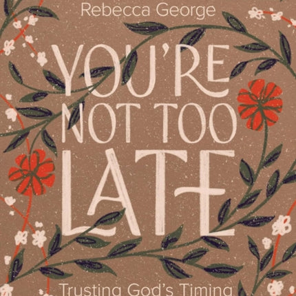Youre Not Too Late