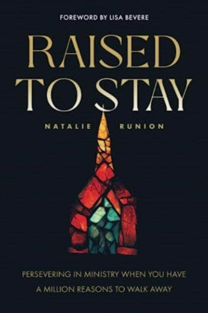 Raised to Stay: Persevering in Ministry When You Have a Million Reasons to Walk Away