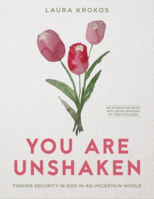 You Are Unshaken - Includes Seven-Session Video Series: Finding Security in God in an Uncertain World