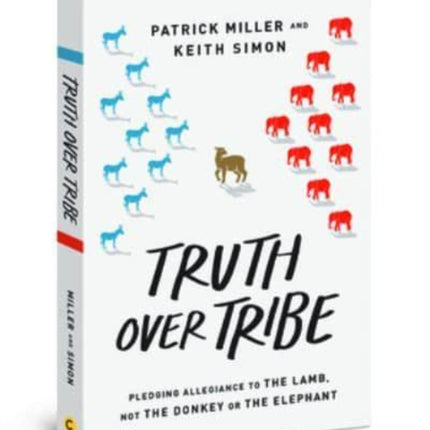 Truth Over Tribe: Pledging Allegiance to the Lamb, Not the Donkey or the Elephant