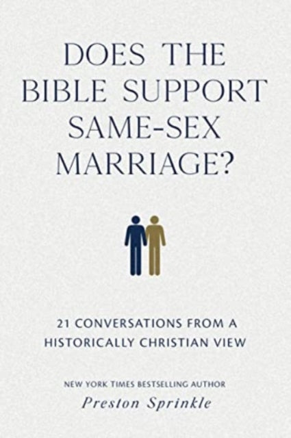 Does the Bible Support Same-Sex Marriage?: 21 Conversations from a Historically Christian View