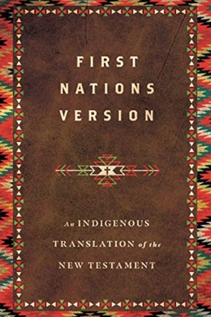 First Nations Version – An Indigenous Translation of the New Testament