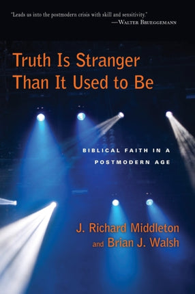 Truth Is Stranger Than It Used to Be  Biblical