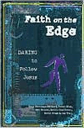 Faith on the Edge  Daring to Follow Jesus