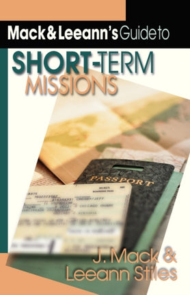 Mack  Leeanns Guide to ShortTerm Missions