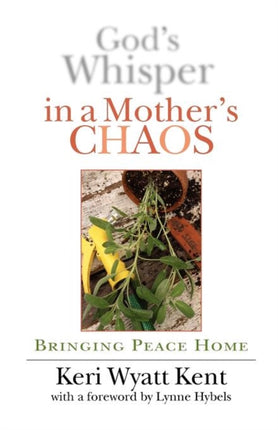 Gods Whisper in a Mothers Chaos A DownToEarth