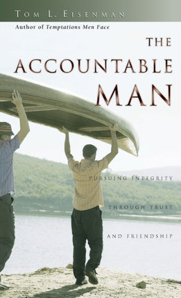 The Accountable Man  Pursuing Integrity Through