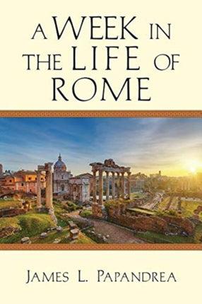 A Week in the Life of Rome