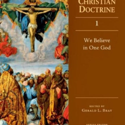 We Believe in One God Ancient Christian Doctrine Vol 1