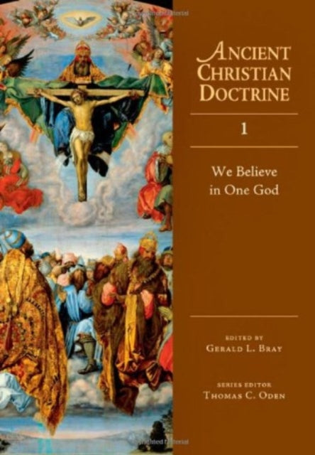 We Believe in One God Ancient Christian Doctrine Vol 1