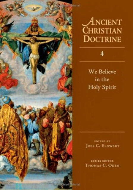 We Believe in the Holy Spirit Ancient Christian Doctrine Vol 4