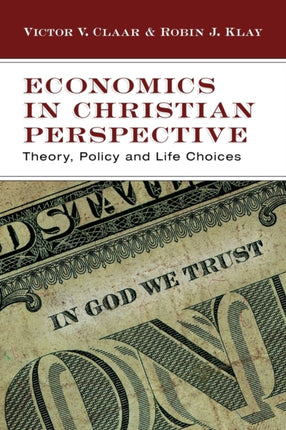 Economics in Christian Perspective  Theory Policy