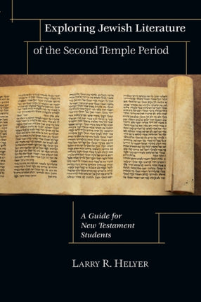 Exploring Jewish Literature of the Second Temple – A Guide for New Testament Students