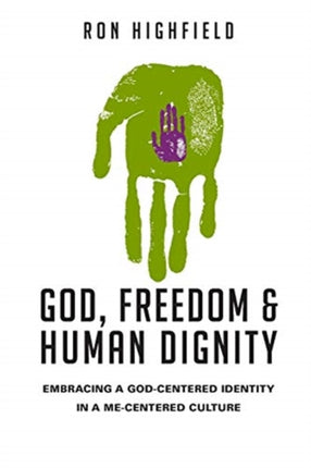 God Freedom and Human Dignity