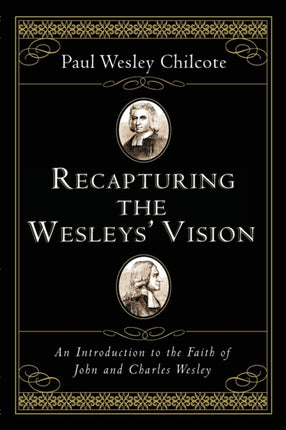 Recapturing the Wesleys Vision  An Introduction