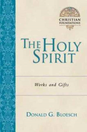 The Holy Spirit  Works Gifts