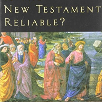 Is the New Testament Reliable