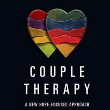 Couple Therapy – A New Hope–Focused Approach