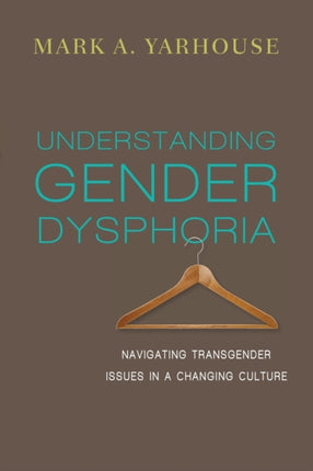 Understanding Gender Dysphoria – Navigating Transgender Issues in a Changing Culture