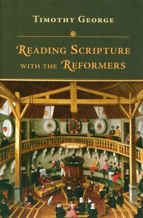 Reading Scripture with the Reformers