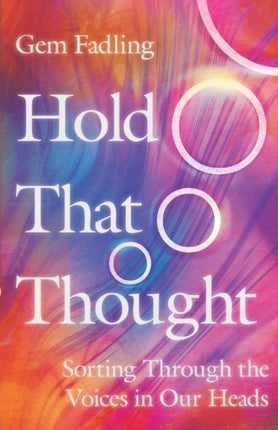 Hold That Thought  Sorting Through the Voices in