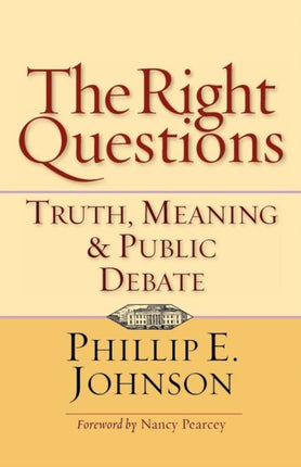 The Right Questions Truth Meaning  Public Debate