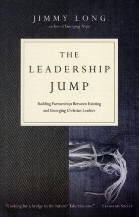 The Leadership Jump Building Partnerships Between Existing and Emerging Christian Leaders